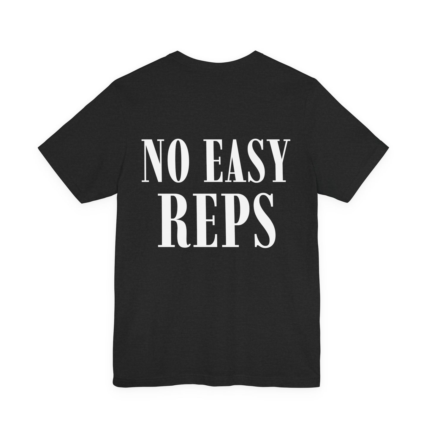 NO EASY REPS TEE